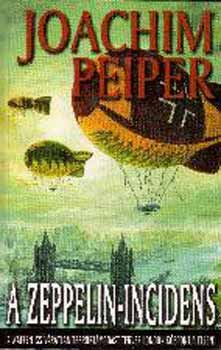 Joachim Peiper - A Zeppelin-Incidens