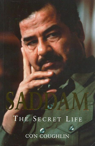Con Coughlin - Saddam - the Secret Life