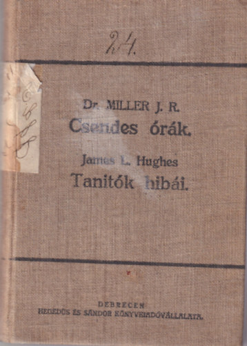 Dr. Szts Farkas  Miller J. R. (szerk.), Szsz Kroly (szerk.) - Csendes rk- Tantk hibi ( 2 m egybektve )