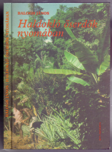 Balogh J�nos - Haldokl� �serd�k nyom�ban (A szerz� fot�ival)