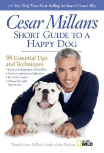 Cesar Millan's Short Guide to a Happy Dog Cesar Millan