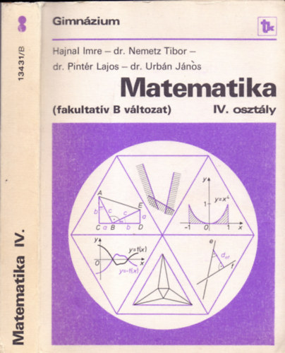 Dr. Urb�n J�nos Hajnal Imre-dr. Nemetz Tibor- dr. Pint�r Lajos - Matematika (fakultat�v B v�ltozat) IV. oszt�ly