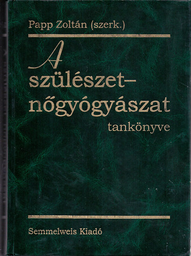 A szülészet-nőgyógyászat tankönyve