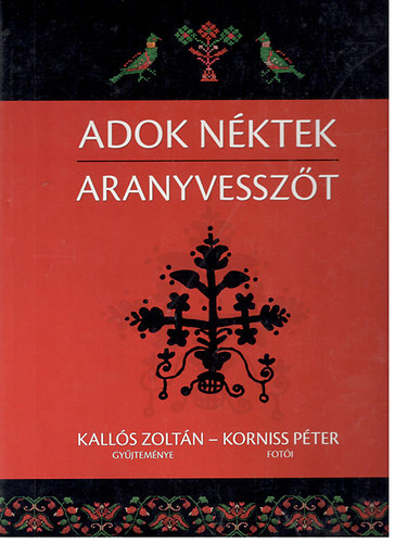 Kalls Zoltn; Korniss Pter - Adok nktek aranyvesszt