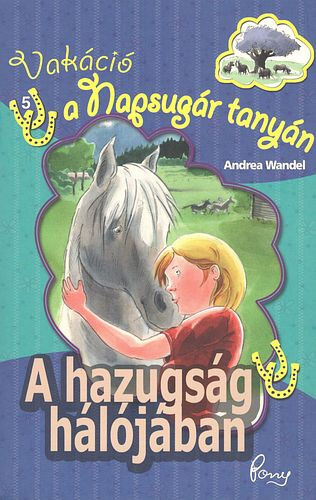 Andrea Wandel - A hazugsg hljban (Vakci a Napsugr tanyn)- PonyClub