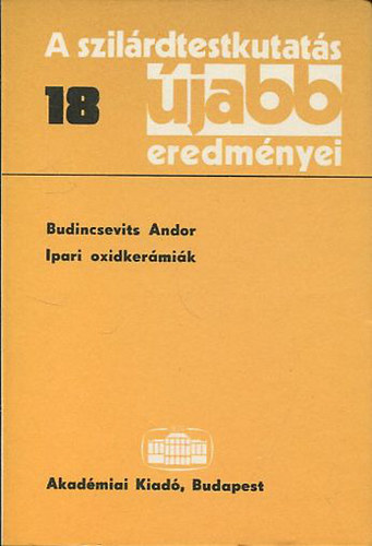 Budincsevits Andor - A szil�rdtestkutat�s �jabb eredm�nyei 18. - Ipari oxidker�mi�k