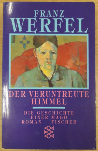 Franz Werfel - Der veruntreute himmel