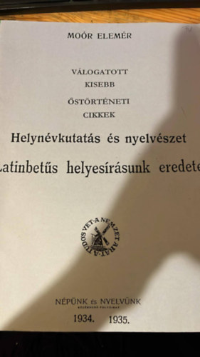 Mor Elemr - Helynvkutats s nyelvszet Latin bets helyesrsunk eredete