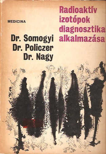 Dr. Somogyi Dr. Policzer Dr. Nagy - Radioaktv izotpok diagnosztikai alkalmazsa