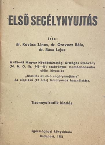 Orovecz Béla dr., Rácz Lajos Kovács János dr. - Első segélynyujtás