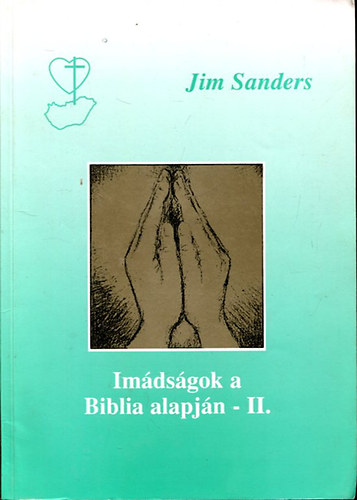 Jim Sanders - Imdsgok a Biblia alapjn-II.