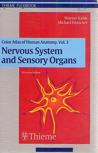 Michael Frotscher Werner Kahle - Color Atlas of Human Anatomy, Vol. 3 - Nervous System and Sensory Organs