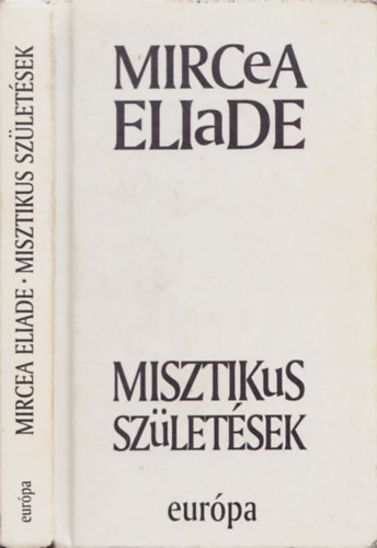 Mircea Eliade - Misztikus szletsek