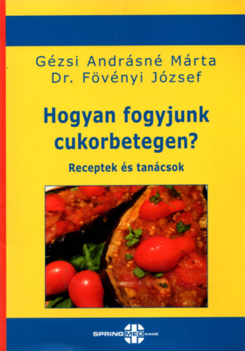 Gzsi Andrsn Mrta; Dr. Fvnyi Jzsef - Hogyan fogyjunk cukorbetegen? - Fziskola lpsrl-lpsre