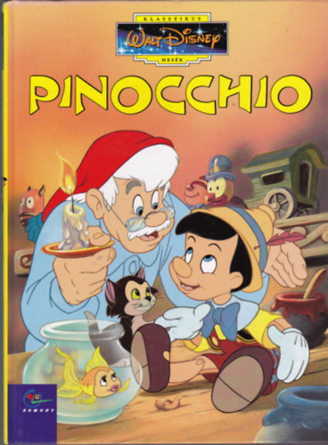 Walt Disney - Pinocchio (Klasszikus Walt Disney mesk 11.)