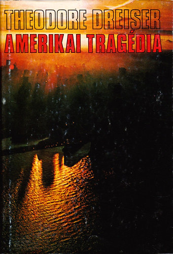 Theodore Dreiser - Amerikai trag�dia