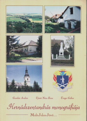 �veges G�bor szerk. - Hern�dszentandr�s monogr�fi�ja. M�lt-Jelen-J�v�.....