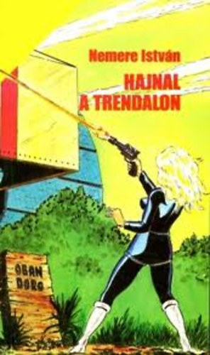 Illusztrálta: Kertész László Nemere István: - Hajnal a Trendalon (Zuhanás... 8.)