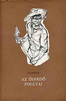 Traven - Az őserdő foglyai