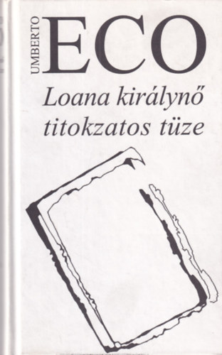 Umberto Eco - Loana kir�lyn� titokzatos t�ze