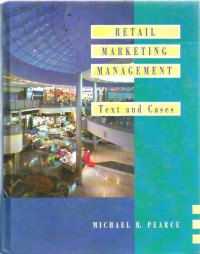 Michael R. Pearce - Retail Marketing Management - Test and Cases