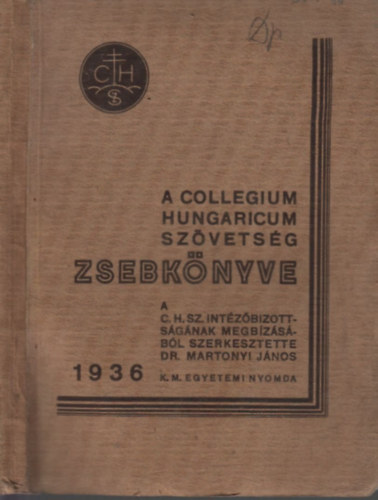 Dr. Martonyi Jnos  (szerk.) - A Collegium Hungaricum Szvetsg zsebknyve 1936.