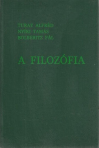 Turay Alfrd; Nyri Tams; Bolberitz Pl - A filozfia