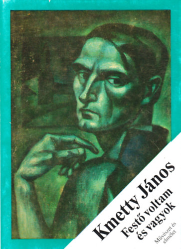 Kmetty J�nos - Fest� voltam �s vagyok
