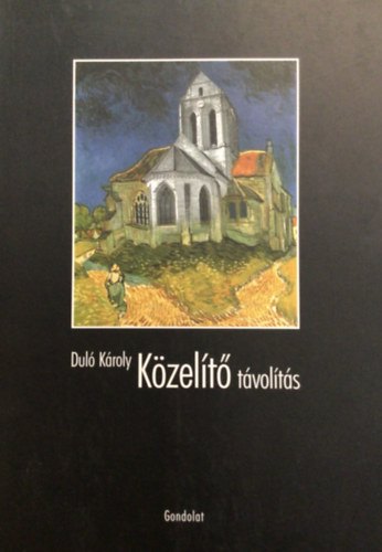 Dul� K�roly - K�zel�t� t�vol�t�s