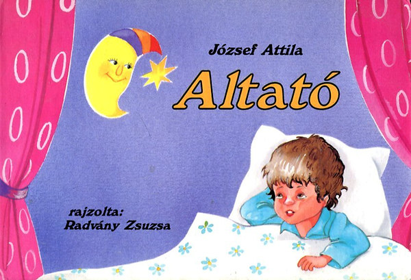 Jzsef Attila - Altat (Radvny Zsuzsa rajzaival)