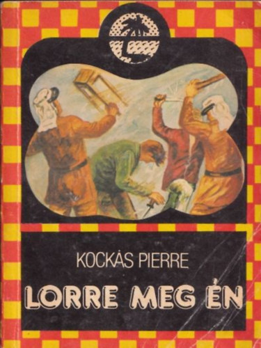 Kockás Pierre  (Nagy Károly) - Lorre meg én