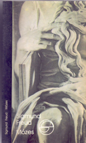 SZERZ Sigmund Freud FORDT Kertsz Imre F. Ozorai Gizella - Mzes/Michelangelo Mzese KT TANULMNY
