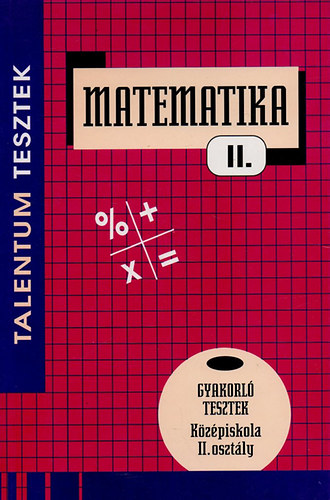 Bnyei Kroly - Matematika II. - Talentum tesztek