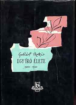 Gell�rt Oszk�r - Egy �r� �lete I. (1902-1925)