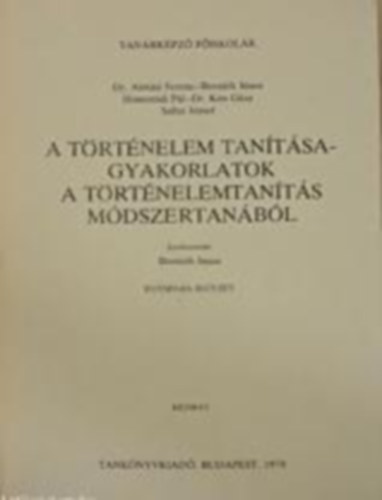 Bernth Jnos - A trtnelem tantsa - Gyakorlatok a trtnelemtants mdszertanbl