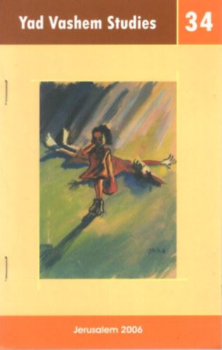 Karsai L�szl� - Yad Vashem Studies 34 - The Last Chapter of the Holocaust