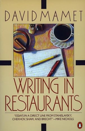 David Mamet - Writing in Restaurants