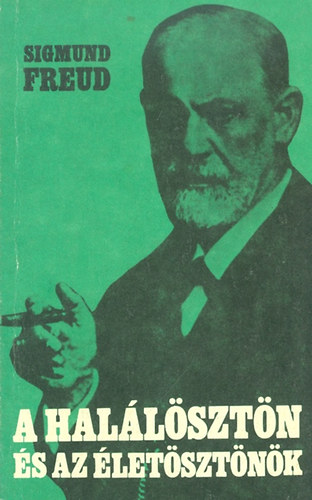 Sigmund Freud - A hallsztn s az letsztnk
