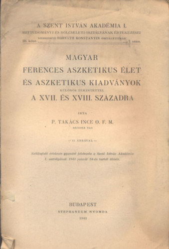 P. Takcs Ince - Magyar ferences aszketikus let s aszketikus kiadvnyok klns tekintettel a XVII. s XVIII. szzadra
