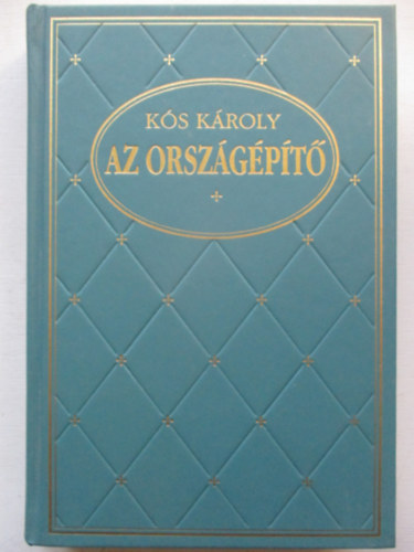 K�s K�roly - Az orsz�g�p�t�