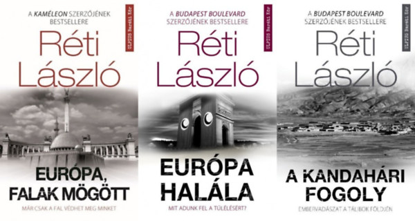 Réti László - 3 db Réti László krimi: Európa, falak mögött - Már csak a fal védhet meg minket + Európa halála - Mit adunk fel a túlélésért? + A kandahári fogoly - Embervadászat a tálibok földjén