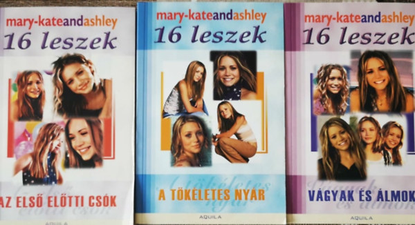 Mary-Kate and Ashley Olsen - 16 Leszek -Az els eltti csk + A tkletes nyr + Vgyak s lmok 3db