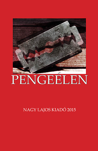 Szepes Erika - Gyimesi L�szl�  (szerk.) - Penge�len - A Nagy Lajos T�rsas�g antol�gi�ja