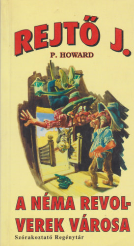 Rejtő Jenő - A néma revolverek városa