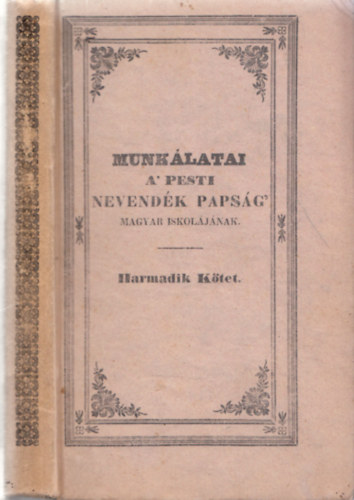 Munkálatai a pesti növendék papság magyar iskolájának III.