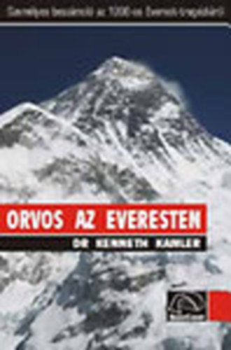Dr. Kenneth Kamler - Orvos az Everesten- Szemlyes beszmol az 1996-os Everest tragdirl