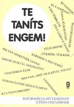 Moln�r Mikl�s - Te tan�ts engem! - Reform�tus hittank�nyv 12 �ven fel�lieknek