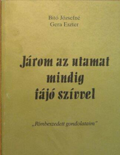 Bit Jzsefn Gera Eszter - Jrom az utamat mindig fj szvvel