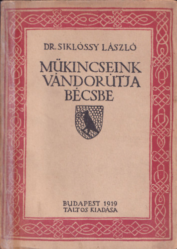 Dr. Siklssy Lszl - Mkincseink vndortja Bcsbe (I. kiads)
