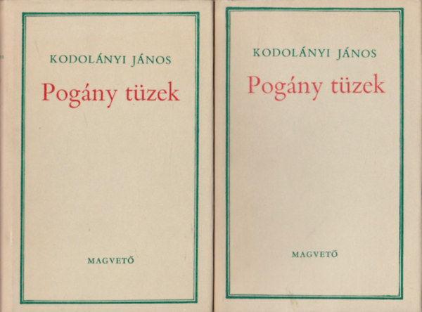 Kodol�nyi J�nos - Pog�ny t�zek I-II.